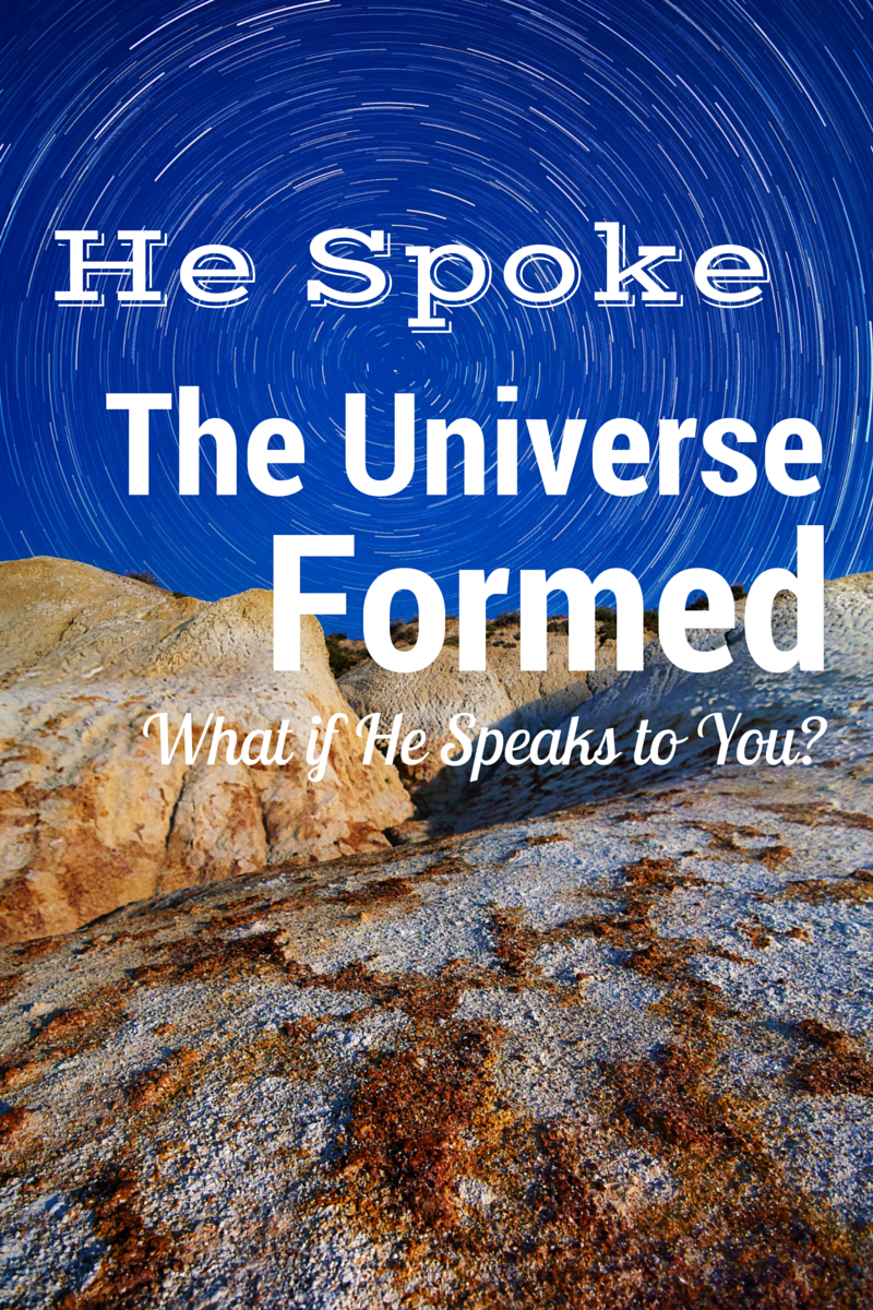 He Spoke The Universe was Formed